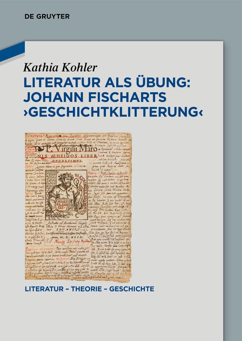 Literatur als Übung: Johann Fischarts 'Geschichtklitterung' Contemporary literature