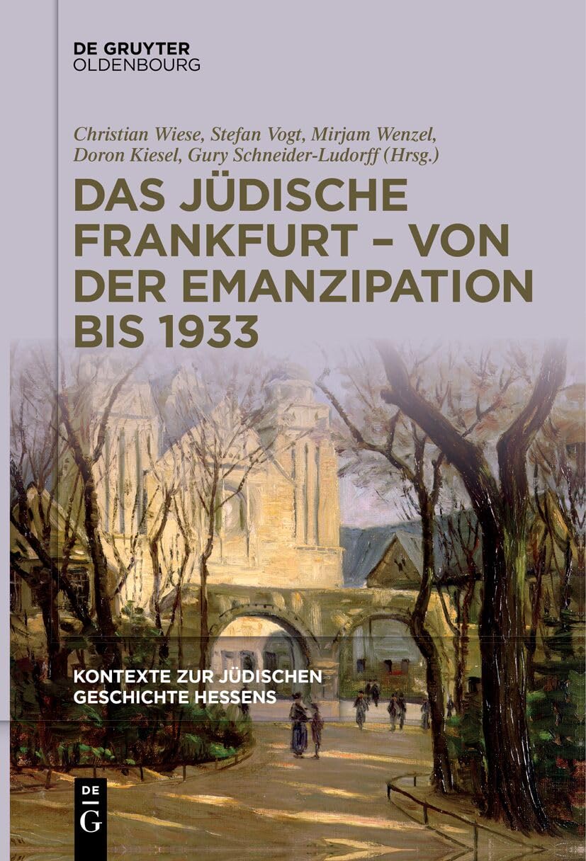 Das jüdische Frankfurt – von der Emanzipation bis 1933 (Kontexte zur jüdischen Geschichte Hessens) German history