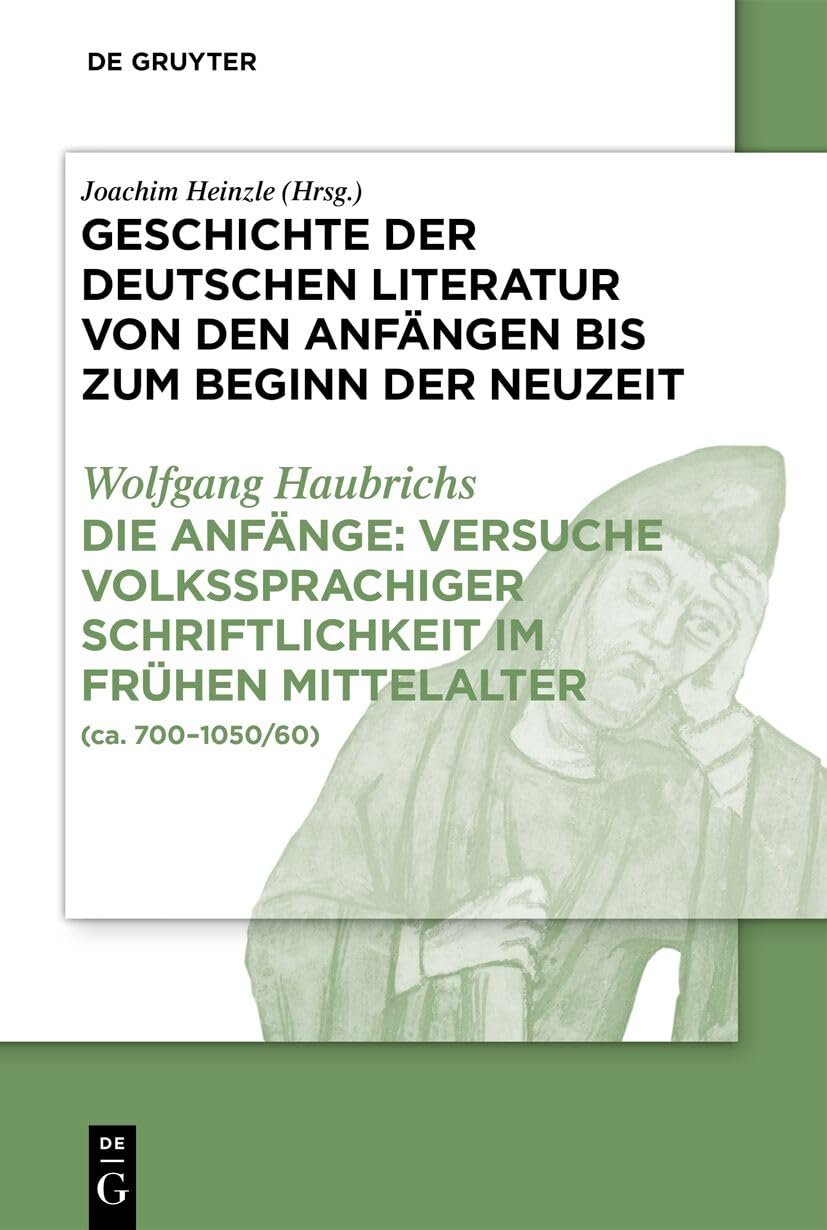 Die Anfänge: Versuche volkssprachiger Schriftlichkeit im frühen Mittelalter: (ca. 700-1050/60) (Geschichte der deutschen Literatur von den Anfängen bis zum Beginn der Neuzeit) Contemporary literature Books