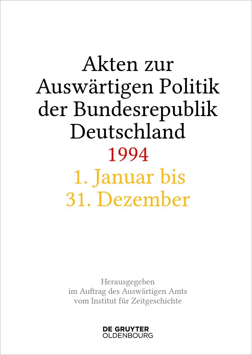 Akten zur Auswärtigen Politik der Bundesrepublik Deutschland 1994 Social Sciences