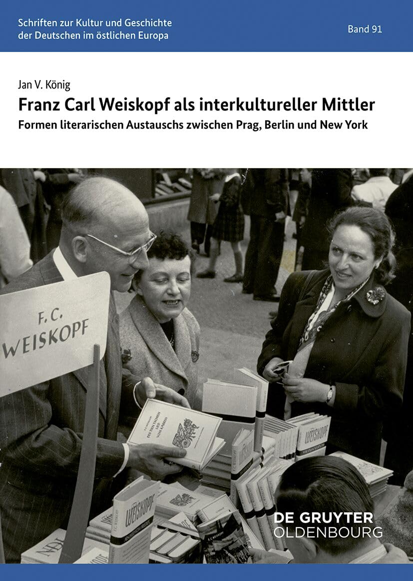 Franz Carl Weiskopf als interkultureller Mittler Politics & History