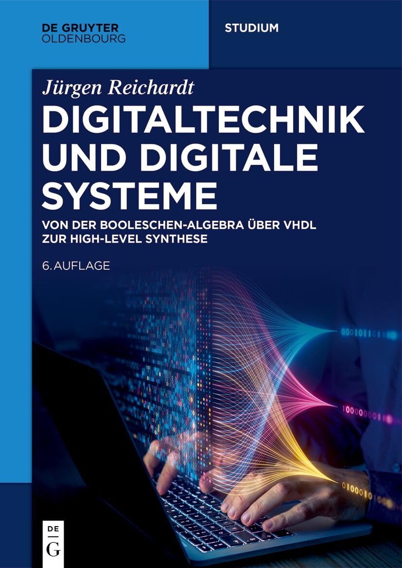 Digitaltechnik Und Digitale Systeme: Von Der Booleschen-algebra Über Vhdl Zur High-level Synthese book