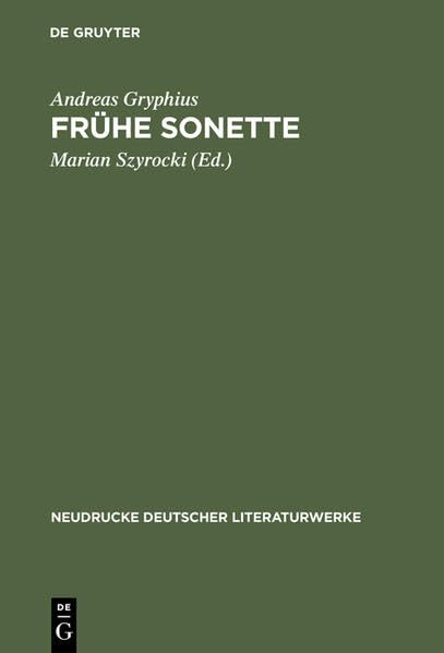 Frühe Sonette: Abdruck der Ausgaben von 1637, 1643 und 1650 (Neudrucke deutscher Literaturwerke) Contemporary literature