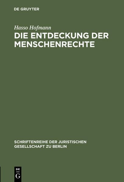 Die Entdeckung der Menschenrechte: Zum 50. Jahrestag der Allgemeinen Menschenrechtserklärung vom 10. Dezember 1948. Vortrag gehalten vor der ... der Juristischen Gesellschaft zu Berlin) Law