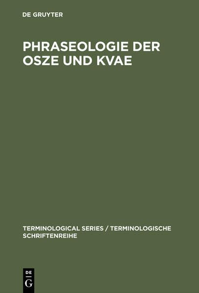 Phraseologie der OSZE und KVAE: Phraseologie der KSZE/OSZE und KVAE - von Helsinki 1975 bis Budapest 1994 (Terminological Series / Terminologische Schriftenreihe) Law