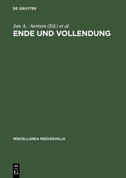 Ende und Vollendung: Eschatologische Perspektiven im Mittelalter (mit einem Beitrag zur Geschichte des Thomas-Instituts der Universität zu Köln ... Institutsgründung) (Miscellanea Mediaevalia) Philosophy