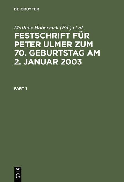 Festschrift für Peter Ulmer zum 70. Geburtstag am 2. Januar 2003 Law