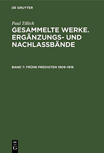 Tillich, Paul: Gesammelte Werke. Ergänzungs- und Nachlaßbände / Frühe Predigten 1909-1918: Band 7 Books
