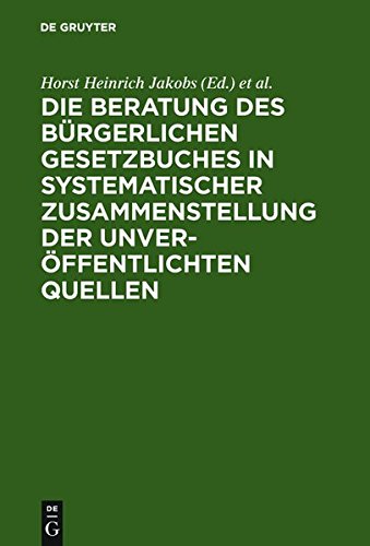 Jakobs, Horst Heinrich; Schubert, Werner: Die Beratung des Bürgerlichen Gesetzbuches in systematischer Zusammenstellung der unveröffentlichten Quellen ... des BGB: Einführung, Biographien, Materialien Books