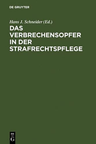 Das Verbrechensopfer in der Strafrechtspflege: Psychologische, kriminologische, strafrechtliche und strafverfahrensrechtliche Aspekte. Ausgewählte ... für Viktimologie 1979 in Münster/Westf. Books