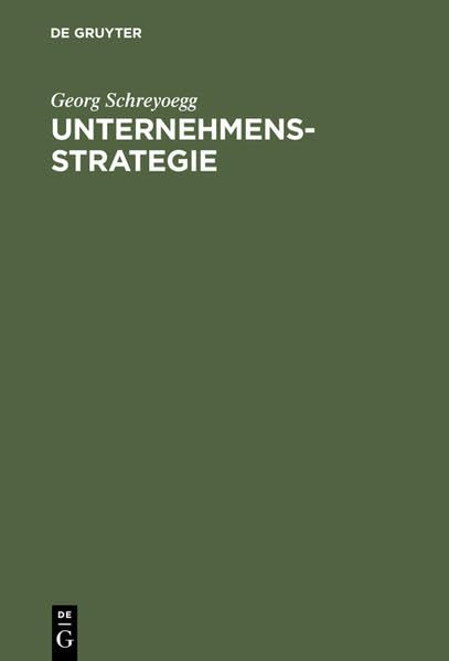 Unternehmensstrategie: Grundfragen einer Theorie strategischer Unternehmungsführung. Studienausgabe Law
