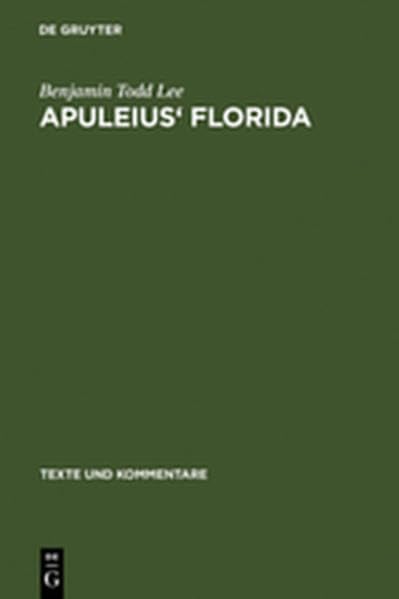 Apuleius' Florida: A Commentary (Texte und Kommentare, Band 25) Social Sciences