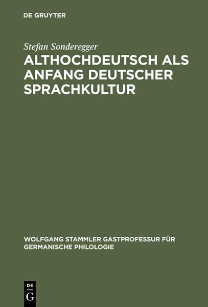 Althochdeutsch als Anfang deutscher Sprachkultur (Wolfgang Stammler Gastprofessur für Germanische Philologie) Contemporary literature Books