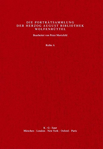 Katalog der Graphischen Porträts in der Herzog August Bibliothek Wolfenbüttel: 1500-1850. Reihe A: Katalog der Graphischen Porträts in der Herzog August Bibliothek... / Ri - Sac Books