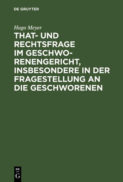 That- und Rechtsfrage im Geschworenengericht, insbesondere in der Fragestellung an die Geschworenen Law