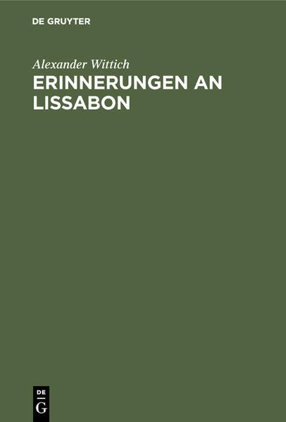 Erinnerungen an Lissabon: Ein Gemälde der Stadt nebst Schilderungen portugiesischer Zustände, Bestrebungen und Fortschritte der neuesten Zeit Contemporary literature Books