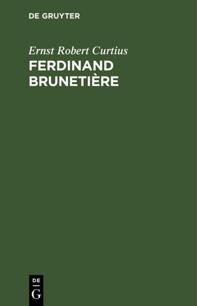 Ferdinand Brunetière: Beitrag zur Geschichte der französischen Kritik Contemporary literature