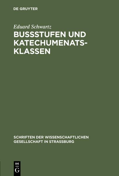 Bußstufen und Katechumenatsklassen (Schriften der Wissenschaftlichen Gesellschaft in Straßburg) Religion & Esotericism