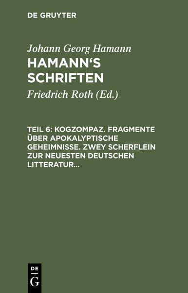 Johann Georg Hamann: Hamann’s Schriften / Kogzompaz. Fragmente über apokalyptische Geheimnisse. Zwey Scherflein zur neuesten deutschen Litteratur. ... der reinen Vernunft. Briefe von 1779 bis 1784 Contemporary literature Books