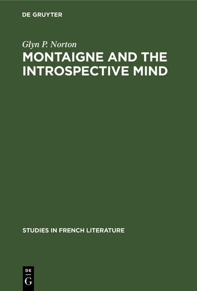 Montaigne and the introspective mind (Studies in French literature) Social Sciences