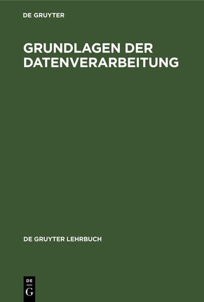 Grundlagen der Datenverarbeitung (De Gruyter Lehrbuch) Business, Finance & Career
