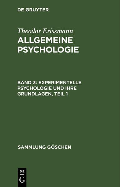 Experimentelle Psychologie und ihre Grundlagen ; Teil 1: aus: Allgemeine Psychologie, Bd. 3 (Sammlung Göschen) Medicine