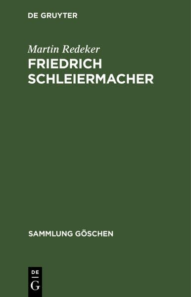 Friedrich Schleiermacher: Leben und Werk (1768 bis 1834) (Sammlung Göschen) Religion & Esotericism