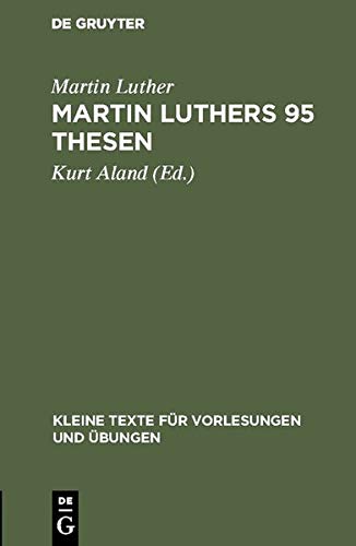 Martin Luthers 95 Thesen: nebst dem Sermon von ASass und Gnade, 1517 (Kleine Texte für Vorlesungen und Übungen) Books