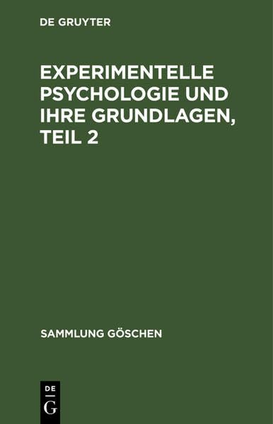 Experimentelle Psychologie und ihre Grundlagen ; Teil 2: aus: Allgemeine Psychologie, Bd. 4 (Sammlung Göschen) Medicine
