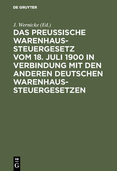 Das Preussische Warenhaussteuergesetz vom 18. Juli 1900 in Verbindung mit den anderen deutschen Warenhaussteuergesetzen Law