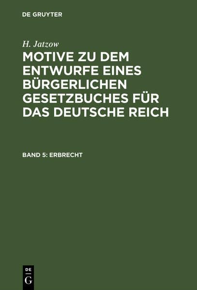 H. Jatzow: Motive zu dem Entwurfe eines Bürgerlichen Gesetzbuches für das Deutsche Reich / Erbrecht Law