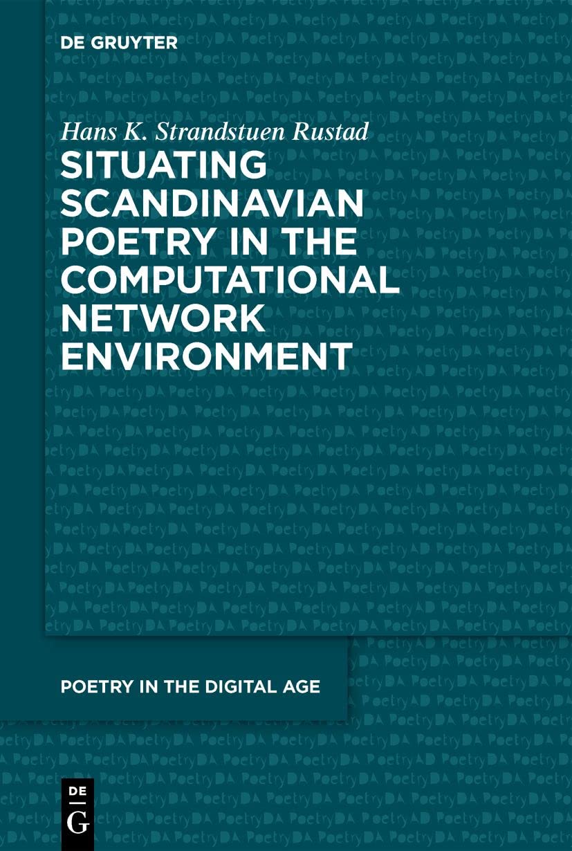 Situating Scandinavian Poetry in the Computational Network Environment (Poetry in the Digital Age, 2) Social Sciences