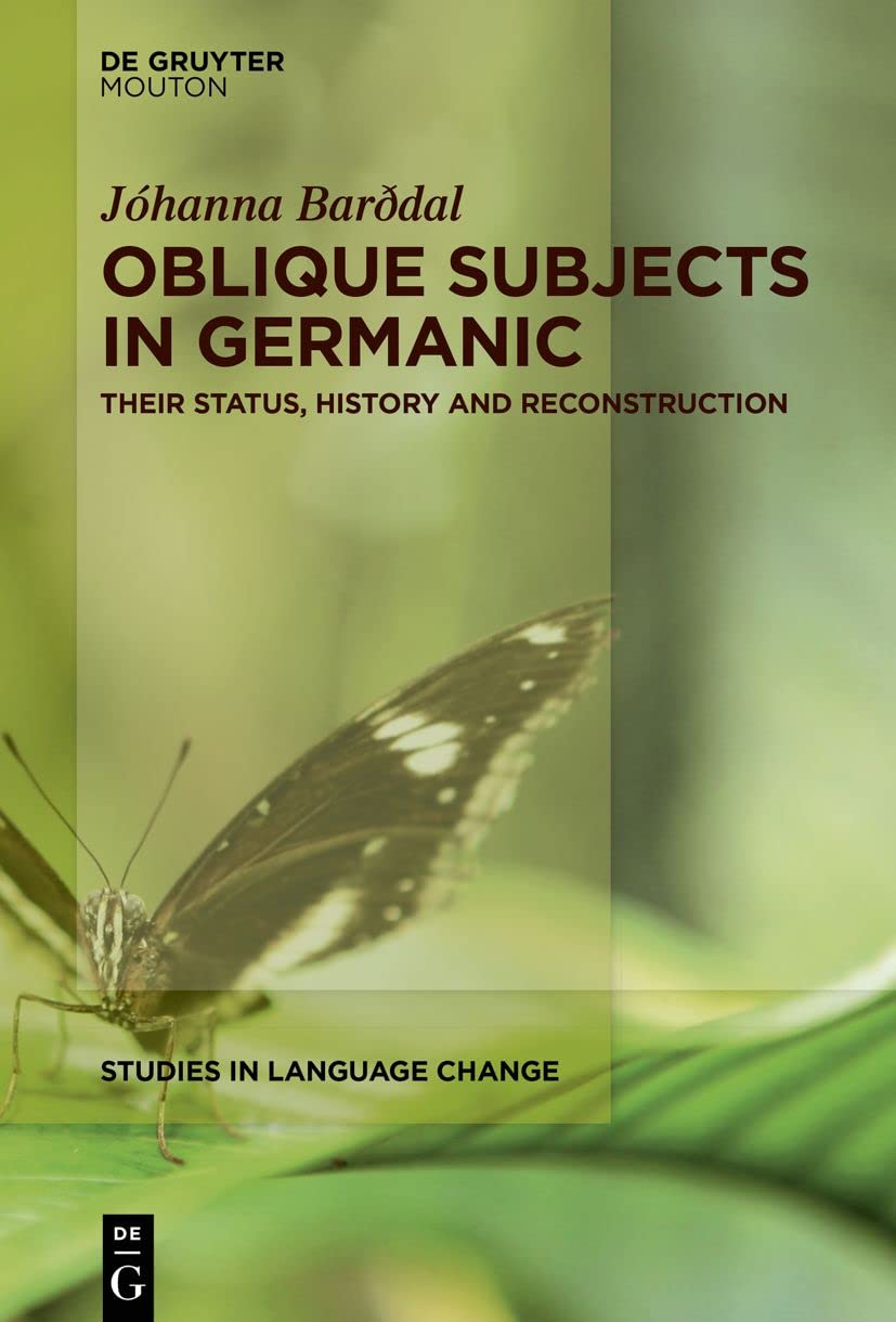 Oblique Subjects in Germanic: Their Status, History and Reconstruction (Studies in Language Change , 21) Social Sciences