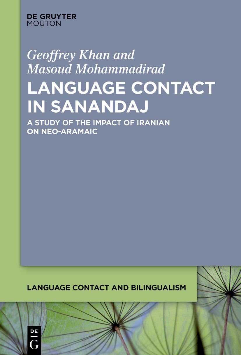 Language Contact in Sanandaj: A Study of the Impact of Iranian on Neo-Aramaic (Language Contact and Bilingualism , 32) Social Sciences