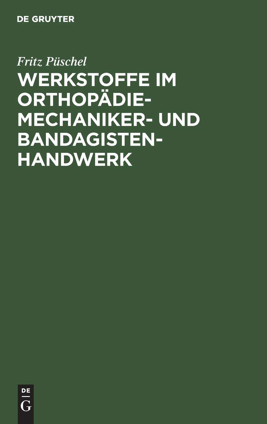 Werkstoffe im Orthopädiemechaniker- und Bandagisten-Handwerk Medicine