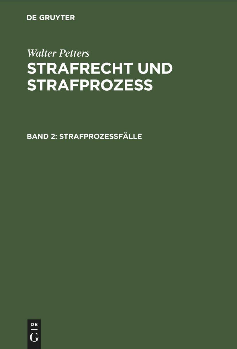 Strafprozeßfälle (Walter Petters: Strafrecht und Strafprozeß, Band 2) Law