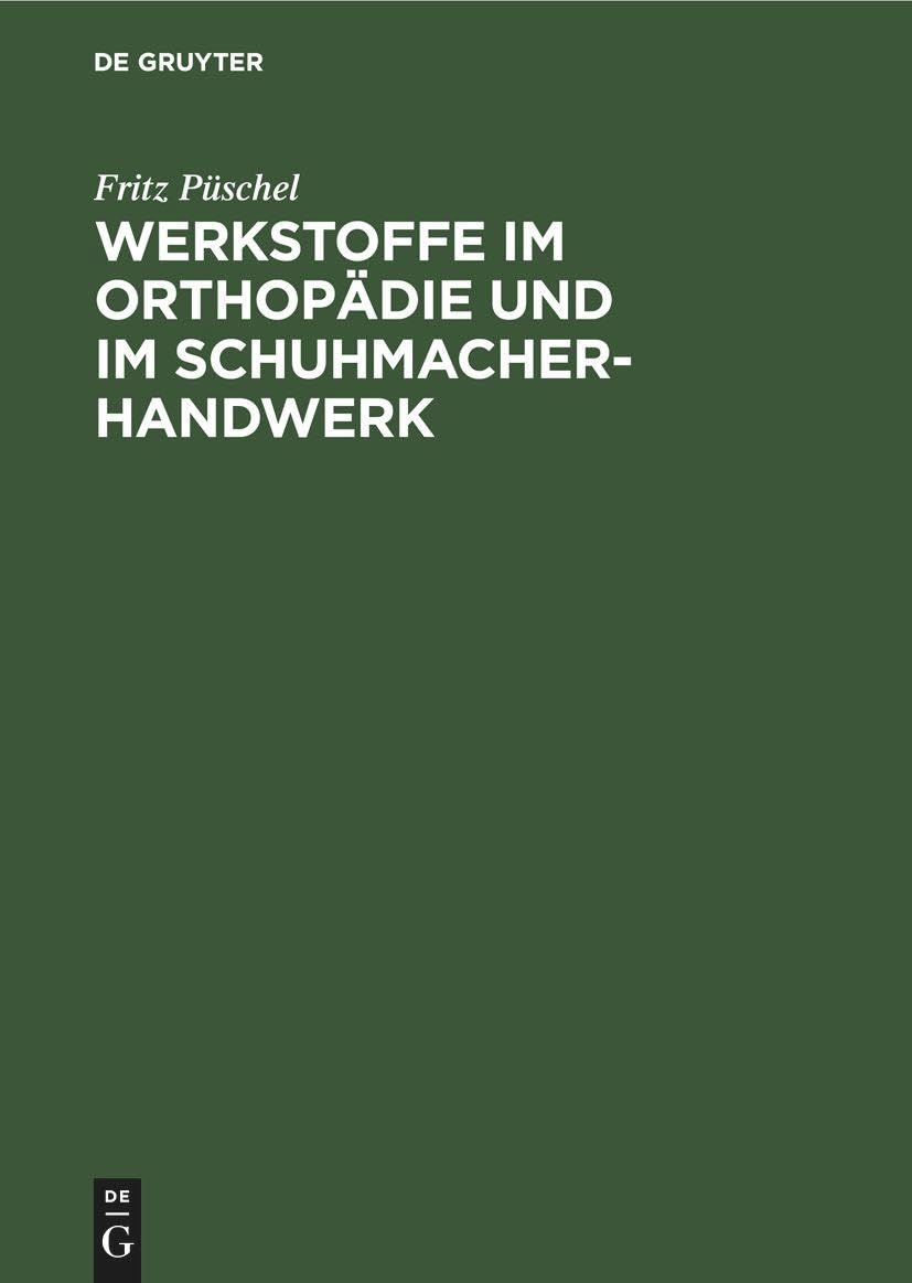Werkstoffe im Orthopädie und im Schuhmacher-Handwerk Medicine