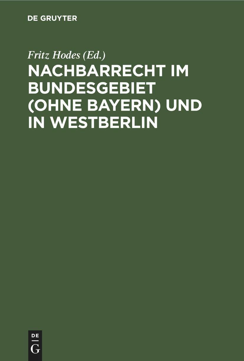 Nachbarrecht im Bundesgebiet (Ohne Bayern) und in Westberlin Law