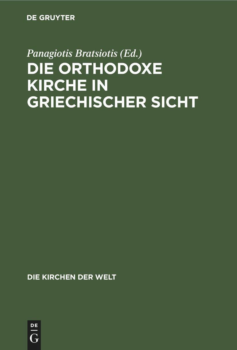Die Orthodoxe Kirche in Griechischer Sicht (Die Kirchen der Welt, 1, Band 1) Religion & Esotericism
