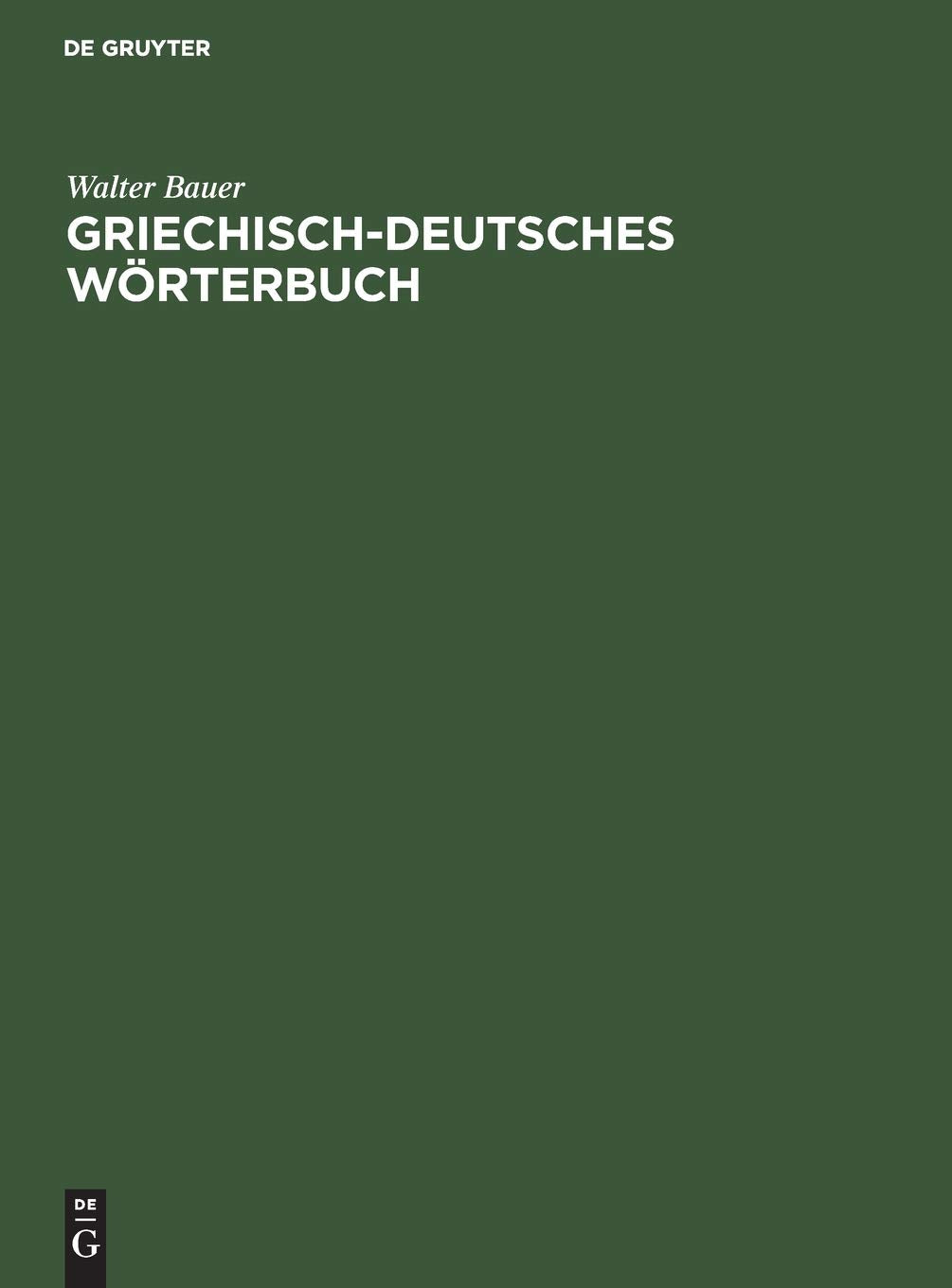 Griechisch-Deutsches Wörterbuch: Zu den Schriften des Neuen Testaments und der übrigen urchristlichen Literatur Social Sciences