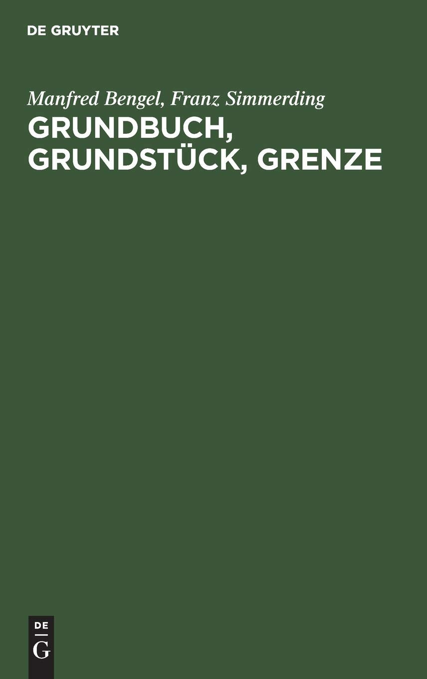 Grundbuch, Grundstück, Grenze: Handkommentar zur Grundbuchordnung unter besonderer Berücksichtigung katasterrechtlicher Fragen Law