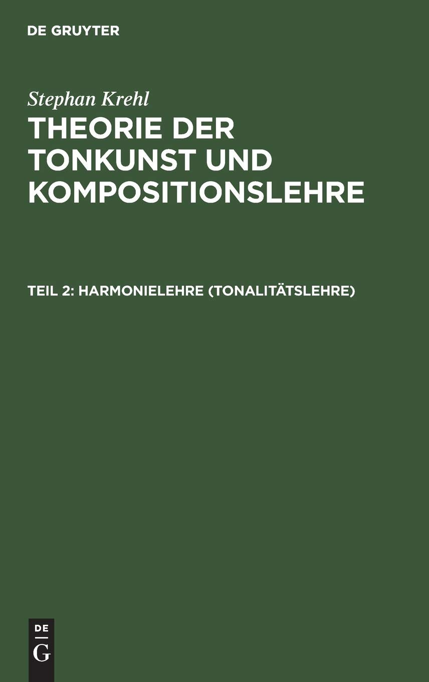 Harmonielehre (Tonalitätslehre) (Stephan Krehl: Theorie der Tonkunst und Kompositionslehre) Social Sciences