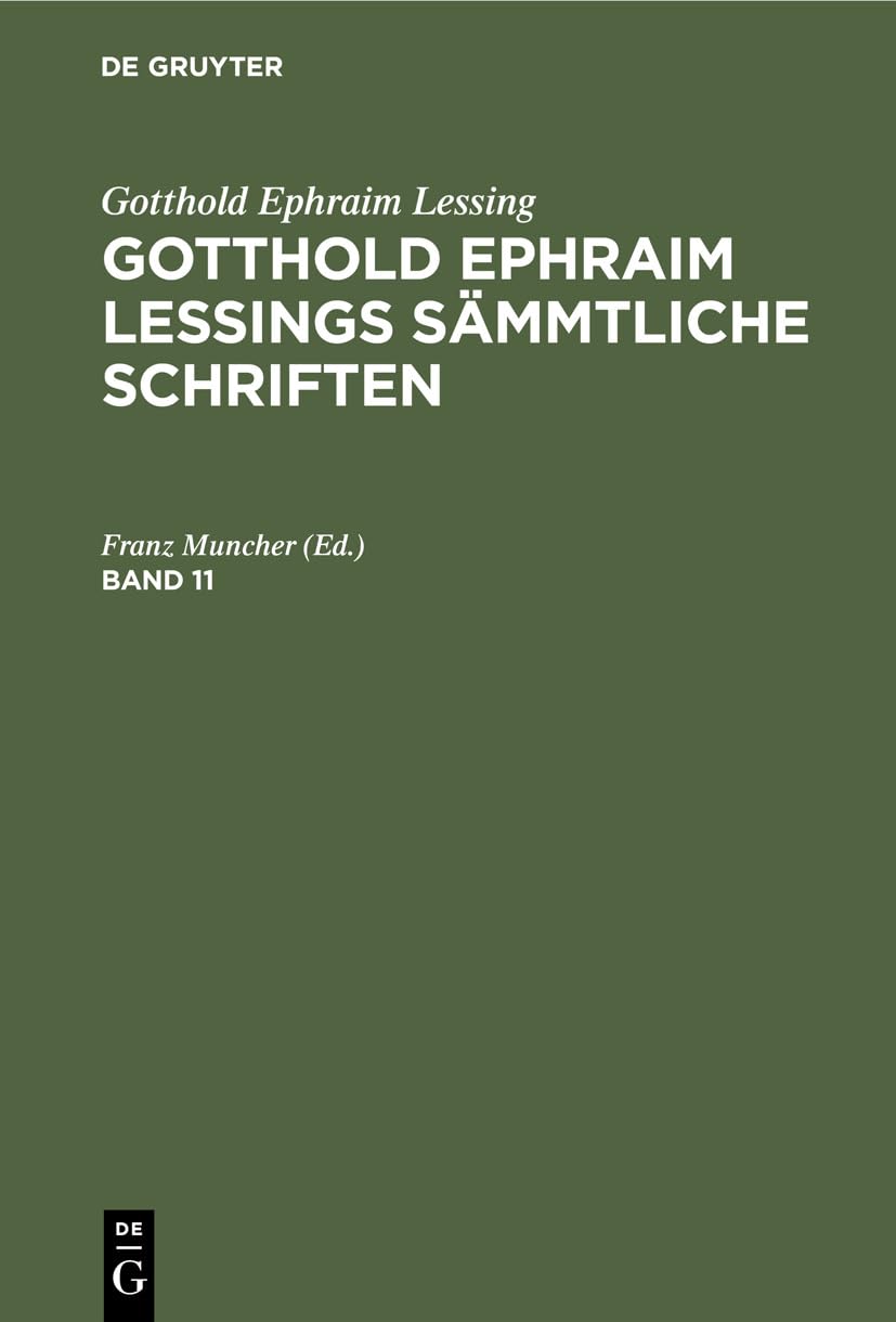 Gotthold Ephraim Lessing: Gotthold Ephraim Lessings Sämmtliche Schriften. Band 11: Gotthold Ephraim Lessings Sämmtliche Schriften. Band 11 Contemporary literature
