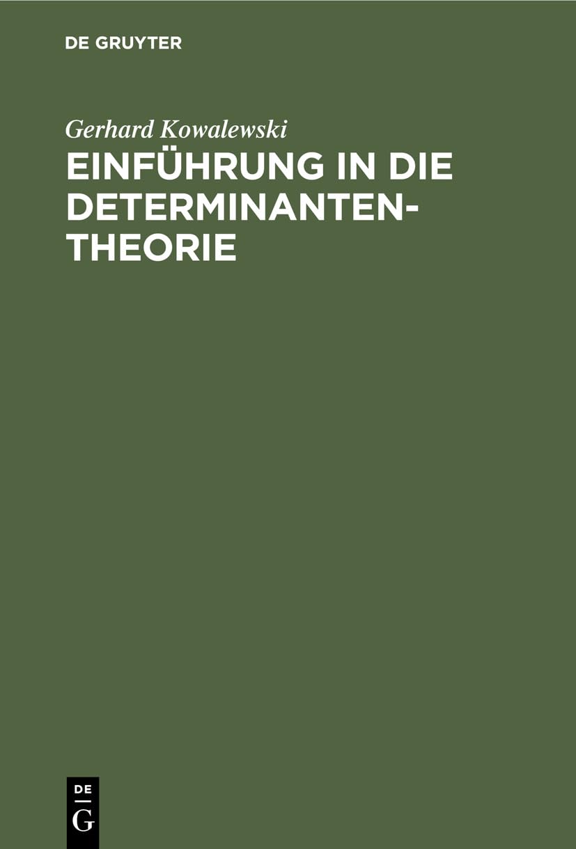 Einführung in die Determinantentheorie: Einschließlich der unendlichen und der Fredholmschen Determinanten Media & Communication