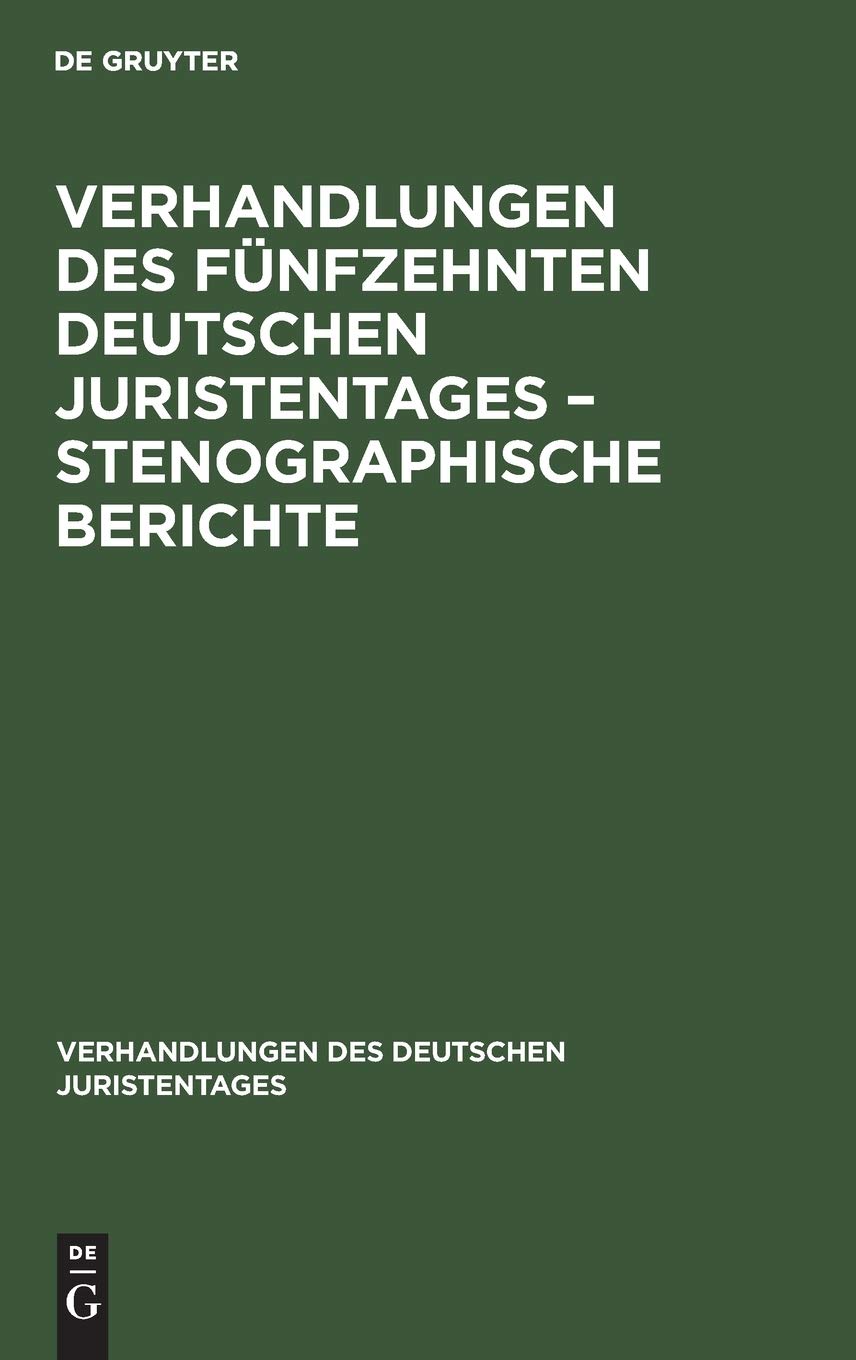 Verhandlungen des Fünfzehnten deutschen Juristentages – Stenographische Berichte (Verhandlungen des Deutschen Juristentages, 15, 2, Band 15) Law