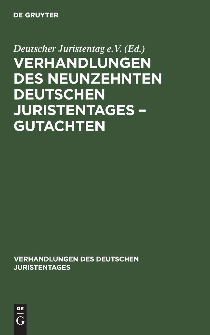 Verhandlungen des Neunzehnten Deutschen Juristentages – Gutachten (Verhandlungen des Deutschen Juristentages, 19, 1/2, Band 19) Law