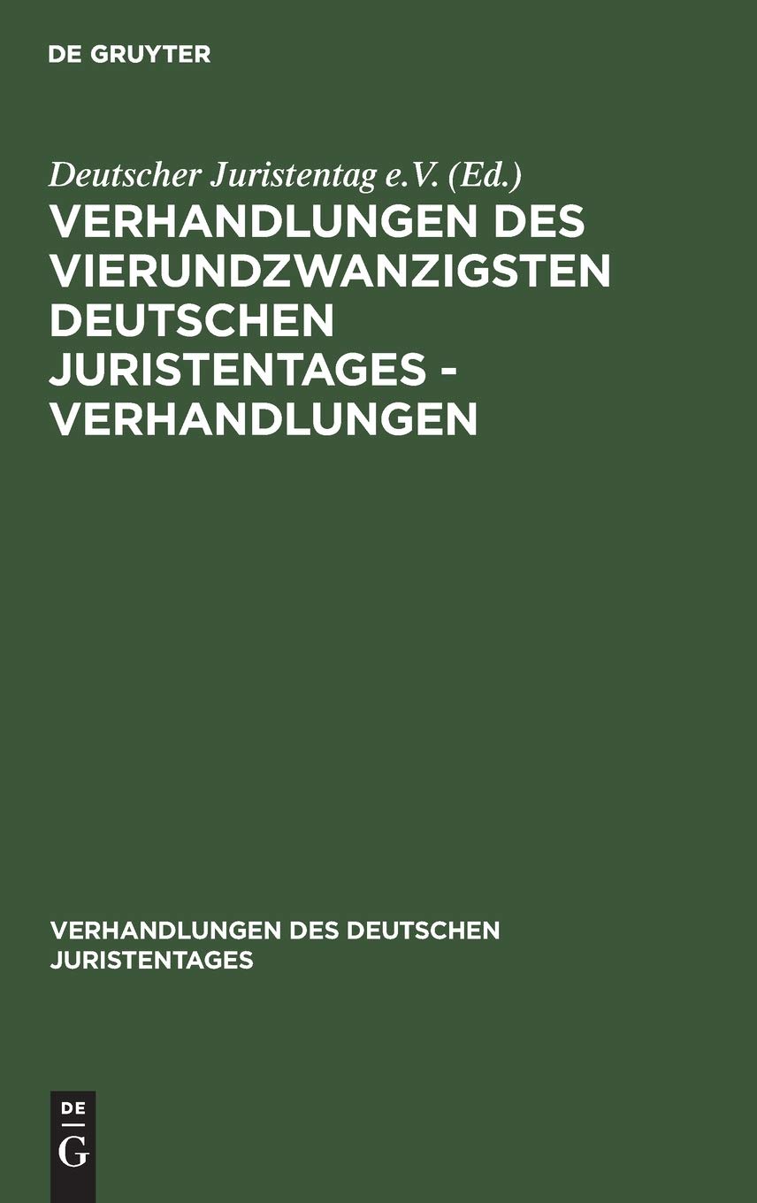 Verhandlungen des Vierundzwanzigsten Deutschen Juristentages - Verhandlungen (Verhandlungen des Deutschen Juristentages, 24, 4, Band 24) Law