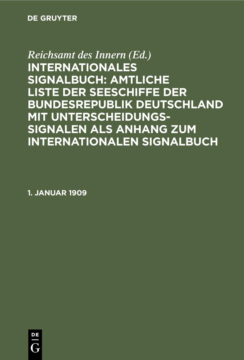 1. Januar 1909 (Internationales Signalbuch: Amtliche Liste der Seeschiffe der Bundesrepublik Deutschland mit Unterscheidungssignalen als Anhang zum Internationalen Signalbuch) Law