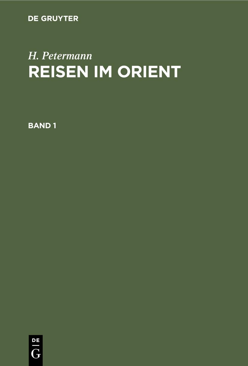 H. Petermann: Reisen im Orient. Band 1 Social Sciences