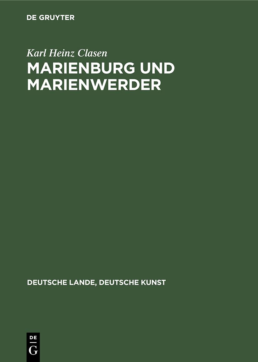 Marienburg und Marienwerder (Deutsche Lande, Deutsche Kunst) Social Sciences